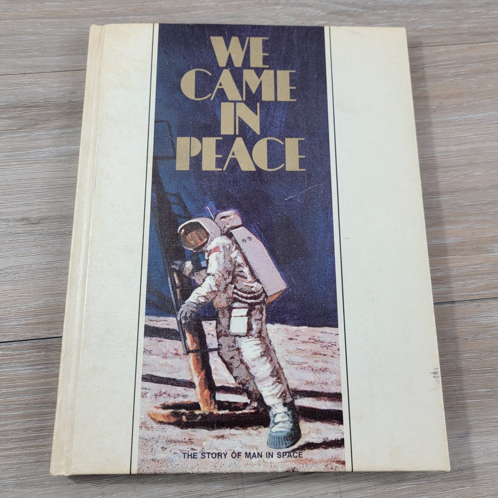 We Came in Peace The Story of Man in Space Hardcover Book Gulf Oil Corporation